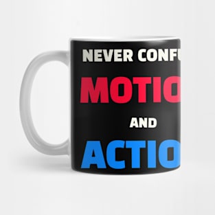 Quote - "Never confuse motion and action" Mug